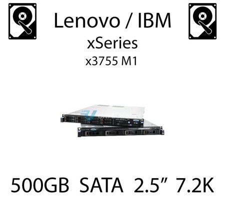 500GB 2.5" dedykowany dysk serwerowy SATA do serwera Lenovo / IBM System x3755 M1, HDD Enterprise 7.2k, 600MB/s - 81Y9726 (REF)