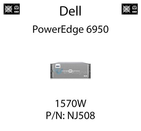 Oryginalny zasilacz Dell o mocy 1570W dedykowany do serwera Dell PowerEdge 6950 - PN: NJ508 (REF)